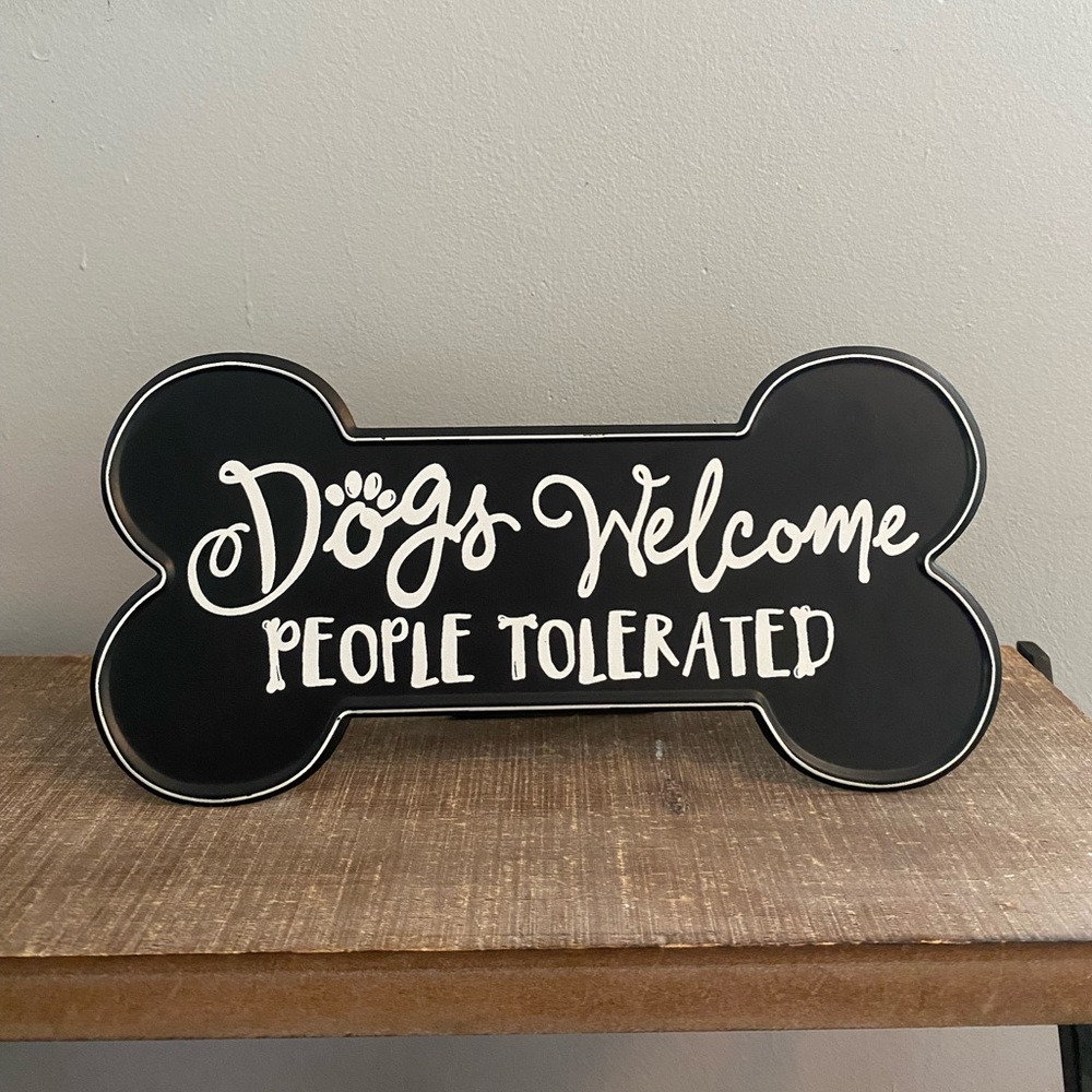 Dogs Welcome People Tolerated sign decor